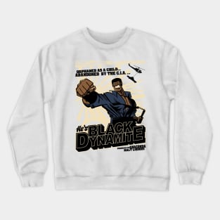 Black Dynamite! Dy-Na-Mite!! Crewneck Sweatshirt